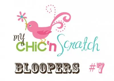 Chic n Scratch Bloopers #7